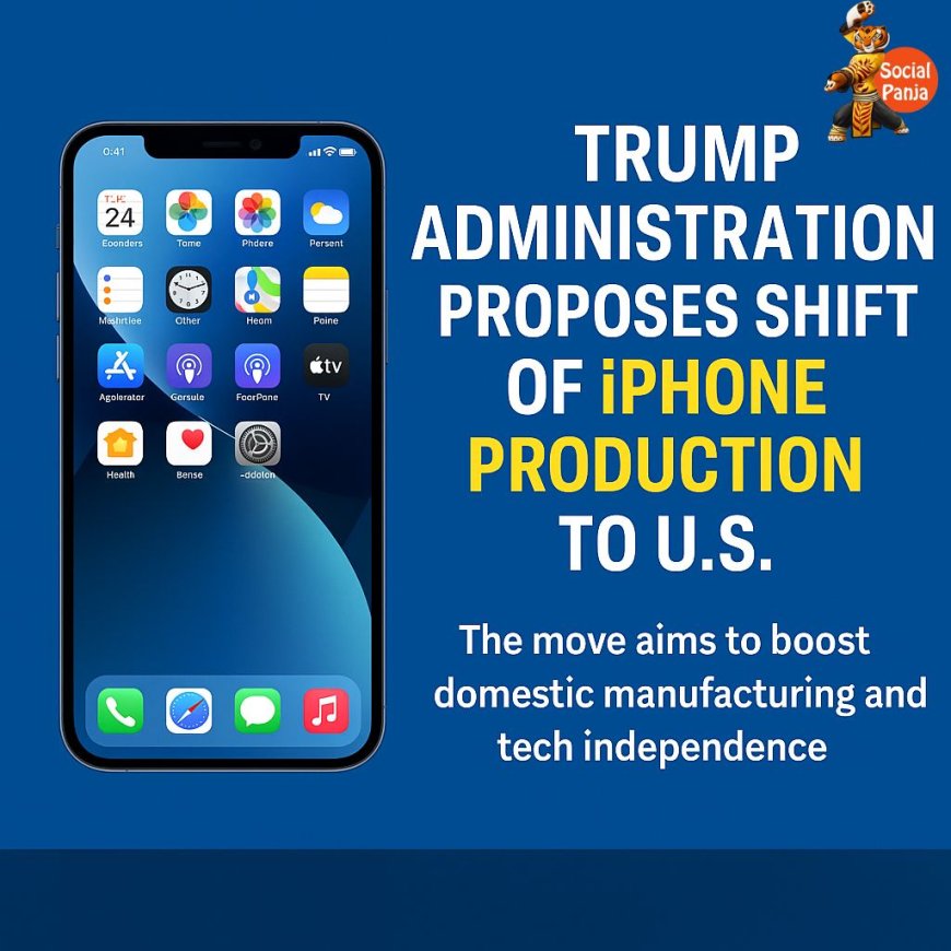 Trump admin suggests iPhone production may shift to US