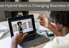 How Hybrid Work Is Changing Business in 2025