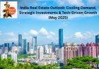 India Real Estate Outlook: Cooling Demand, Strategic Investments & Tech-Driven Growth (May 2025)