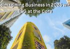 Reimagining Business in 2025 with ESG at the Core